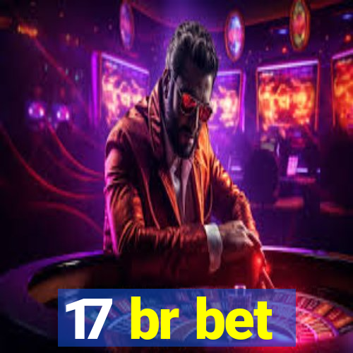 17 br bet